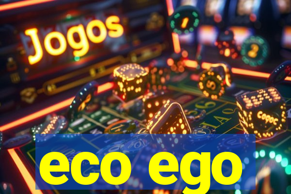 eco ego